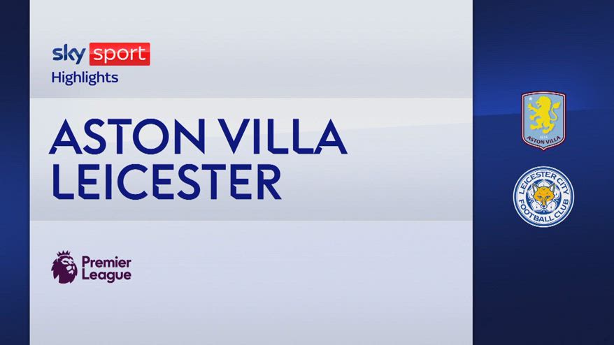 Aston Villa-Leicester 2-1: gol e highlights
